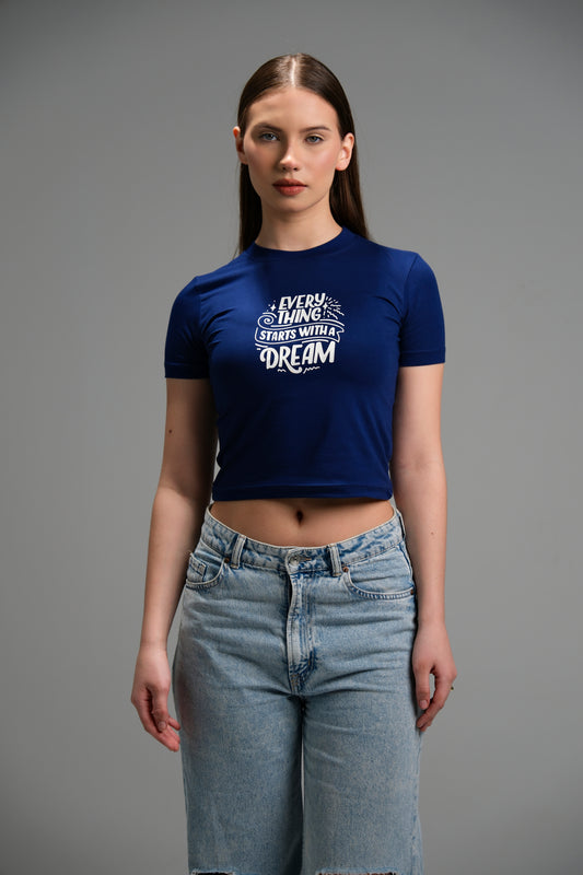Everything Starts With Dream Crop Top
